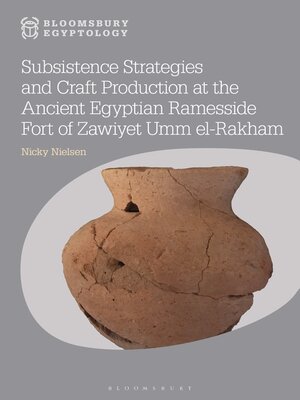 cover image of Subsistence Strategies and Craft Production at the Ancient Egyptian Ramesside Fort of Zawiyet Umm el-Rakham